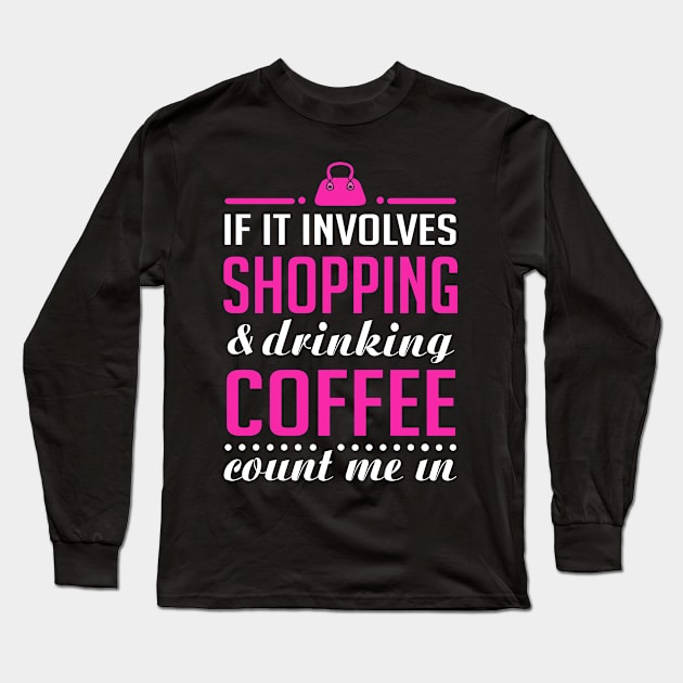 Shopping and Coffee Long Sleeve T-Shirt by KsuAnn